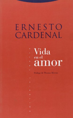Vida En El Amor (Coleccion Estructuras y Procesos) (Spanish Edition) (9788481641509) by Ernesto Cardenal