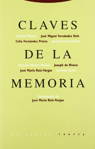 Claves de la memoria - José María Ruiz Vargas (coord.) - Amalio Blanco - José Miguel Fernández Dols - Celia Fernández Prieto - José Antonio Marina - Antonio Muñoz Molina - Joseph de Rivera - Carmen Sandi