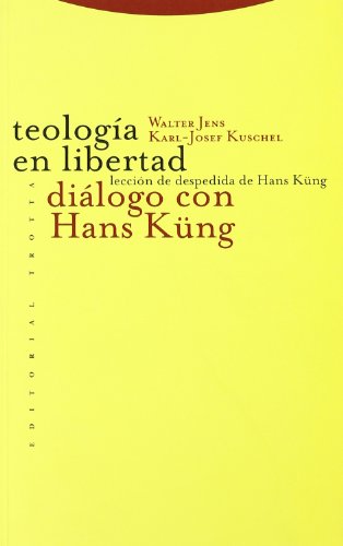 TeologÃ­a en libertad: DiÃ¡logo con Hans KÃ¼ng (9788481642148) by Jens, Walter; Kuschel, Karl-Josef