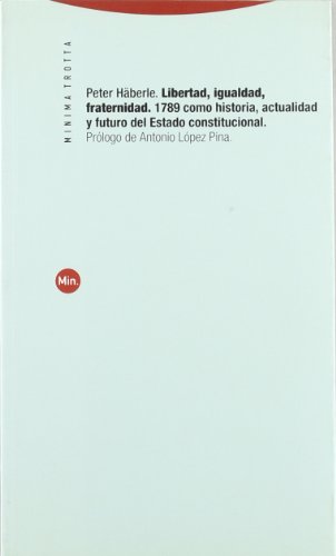 Imagen de archivo de Libertad, Igualdad, Fraternidad: 1789 Como Historia, Actualidad y Futuro Del Estado Constituc a la venta por Hamelyn