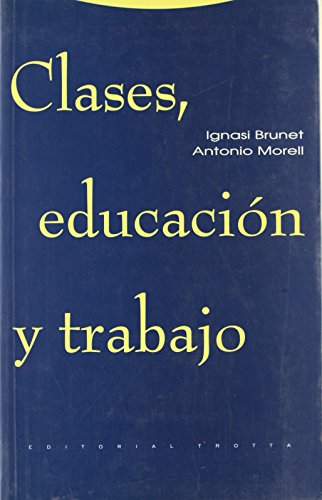 Clases, educaciÃ³n y trabajo (9788481642483) by Brunet, Ignasi; Morell, Antonio