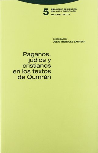 Imagen de archivo de PAGANOS JUDIOS Y CRISTIANOS EN LOS DE TEXTOS QUMRAM a la venta por KALAMO LIBROS, S.L.