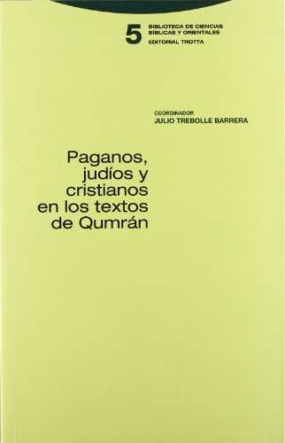 Stock image for PAGANOS JUDIOS Y CRISTIANOS EN LOS DE TEXTOS QUMRAM for sale by KALAMO LIBROS, S.L.