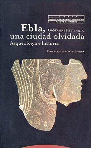 Imagen de archivo de EBLA UNA CIUDAD OLVIDADA a la venta por KALAMO LIBROS, S.L.