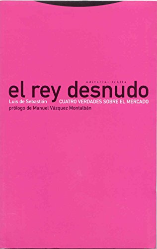 Stock image for El rey desnudo: Cuatro verdades sobre el mercado (Estructuras y Procesos. Ciencias Sociales) for sale by medimops