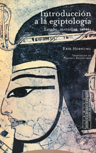 IntroducciÃ³n a la egiptologÃ­a: Estado, mÃ©todos, tareas (9788481643831) by Hornung, Erik