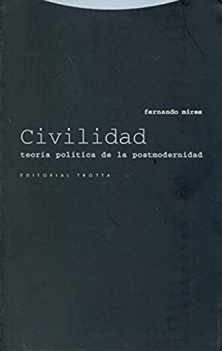 9788481644357: Civilidad: Teora poltica de la postmodernidad (Estructuras y Procesos. Filosofa) (Spanish Edition)
