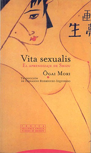 Vita sexualis: El aprendizaje de Shizu (9788481644456) by Mori, Ogai