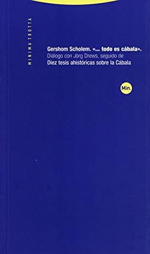 Todo es cábala. Diálogo con Jörg Drews, seguido de Diez tesis ahistóricas sobre la Cábala