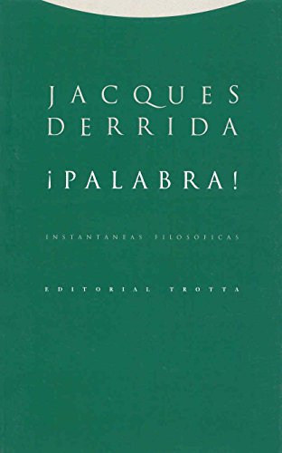 Palabra! Instantáneas filosóficas - Derrida, Jacques