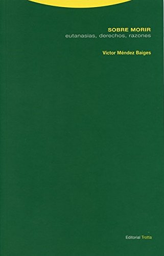 Imagen de archivo de Sobre morir eutanasias, derechos, razones a la venta por MARCIAL PONS LIBRERO