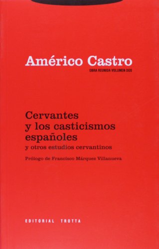 CERVANTES Y LOS CASTICISMOS ESPAÑOLES Y OTROS ESTUDIOS CERVANTINOS