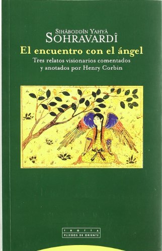 9788481645262: El encuentro con el Angel/ The Encounter with the Angle: Tres Relatos Visionarios Comentados Y Anotados Por Hcorbin