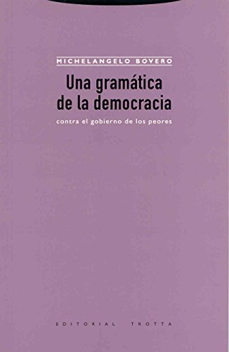 Stock image for UNA GRAMTICA DE LA DEMOCRACIA CONTRA EL GOBIERNO DE LOS PEORES for sale by Zilis Select Books