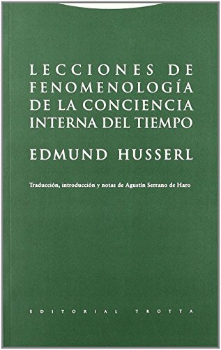 Lecciones de fenomenologÃ­a de la conciencia interna del tiempo (Filosofia/ Philosophy) (Spanish Edition) (9788481645675) by Husserl, Edmund