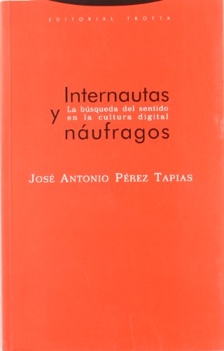 9788481645811: Internautas Y Nufragos. La Bsqueda Del Sentido En La Cultura Digital (ESTRUCTURAS Y PROCESOS - FILOSOFIA)