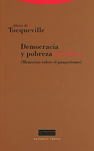 Democracia y pobreza (Clasicos De La Cultura) (Spanish Edition) (9788481645958) by Tocqueville, Alexis De