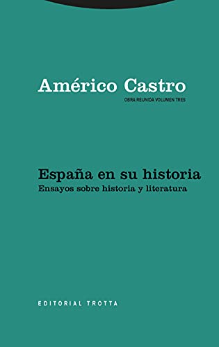 9788481646368: Espaa en su Historia. Ensayos sobre Historia y Literatura (Obra reunida de Amrico Castro, Vol. 3) (Obra Reunida Amrico Castro)