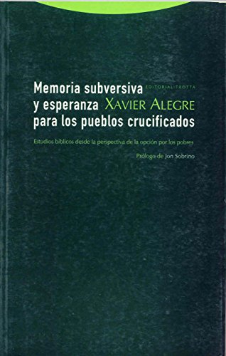 Memoria subversiva y esperanza para los pueblos crucificados - Alegre, Xavier