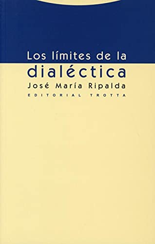 Imagen de archivo de LOS LIMITES DE LA DIALECTICA a la venta por KALAMO LIBROS, S.L.