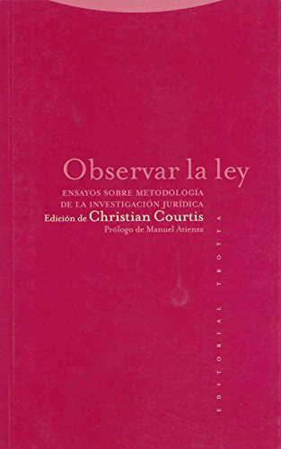 9788481648621: Observar La Ley. Ensayos Sobre Metodologa De La Investigacin Jurdica (ESTRUCTURAS Y PROCESOS - DERECHO)