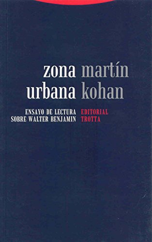 9788481649031: Zona urbana: Ensayo de lectura sobre Walter Benjamin