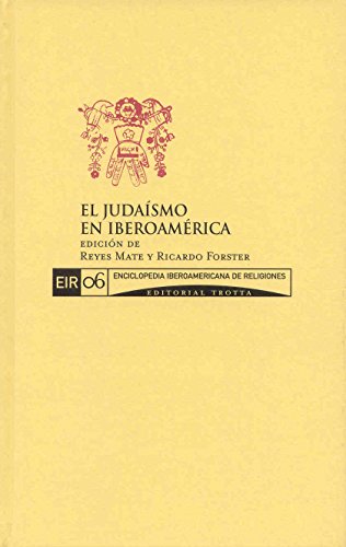 El Judaísmo En Iberoamérica: 6 (Enciclopedia Iberoamericana de Religiones)