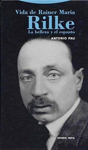 Vida de Rainer Maria Rilke, - Pau Pedrón, Antonio