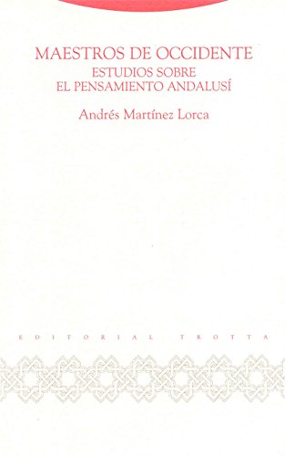 Imagen de archivo de LOS MAESTROS DE OCCIDENTE: Estudios sobre el pensamiento andalus a la venta por KALAMO LIBROS, S.L.
