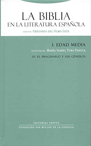 La Biblia en la literatura espaÃ±ola I/1: Edad Media. El imaginario y sus gÃ©neros (Spanish Edition) (9788481649338) by Toro Pascua, MÂª Isabel