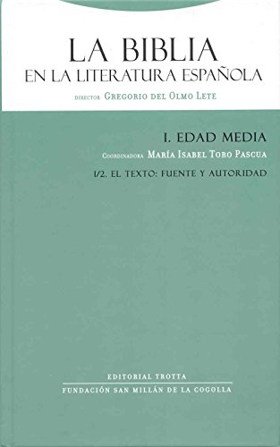 Imagen de archivo de LA BIBLIA EN LA LITERATURA ESPAOLA: I. EDAD MEDIA. (VOL. 1/2). EL TEXTO: FUENTE Y AUTORIDAD a la venta por KALAMO LIBROS, S.L.