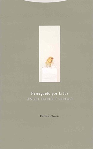 9788481649550: Perseguido por la luz (La Dicha de Enmudecer) (Spanish Edition)