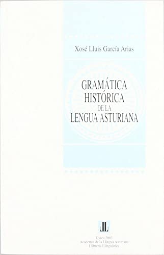 Gramática histórica de la lengua asturiana - Xosé Lluis García Arias