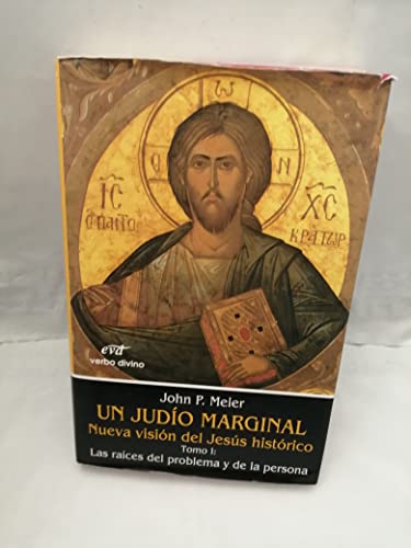 Un judÃ­o marginal. Nueva visiÃ³n del JesÃºs histÃ³rico I: Las raÃ­ces del problema y de la persona (9788481692037) by John Paul Meier