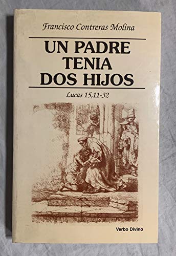 Stock image for Un padre tenia dos hijos.(Teologia) for sale by Iridium_Books