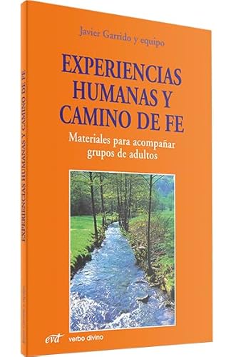 Imagen de archivo de Experiencias humanas y camino de fe : materiales para acompaar grupos de adultos (Accin pastoral) a la venta por medimops