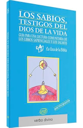 9788481695915: Los sabios, testigos del Dios de la vida: Itinerario de vida cristiana a la luz de los libros sapienciales y los salmos (Libro del participante) (Palabra y Vida)