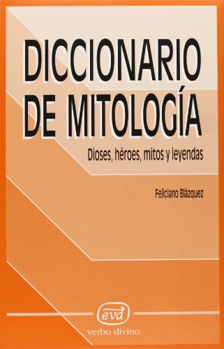 9788481696721: Diccionario de mitologa: Dioses, hroes, mitos y leyendas (Diccionarios)