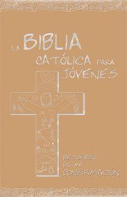 Stock image for La Biblia catlica para jvenes : confirmacin for sale by Iridium_Books