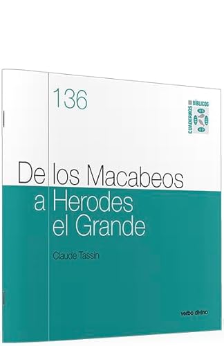 Imagen de archivo de 136.De Macabeos a Herodes Grande.(Cuadernos Biblicos) a la venta por Iridium_Books