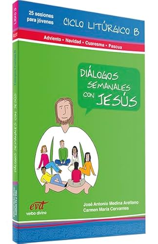 Imagen de archivo de Diálogos semanales con Jesus - Ciclo B: Adviento, Navidad, Cuaresma, Pascua: Libro 3 a la venta por ThriftBooks-Dallas