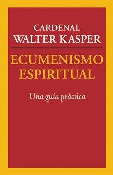 9788481697681: Ecumenismo espiritual - LIBRO DEFECTUOSO: Una gua prctica (Teologa)