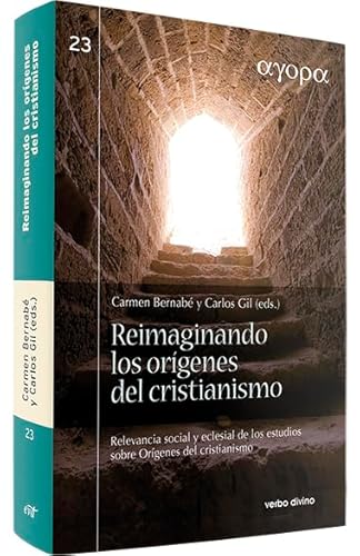 Imagen de archivo de Reimaginando los orgenes del cristianismo : relevancia social y eclesial de los estudios sobre orgenes del cristianismo a la venta por Iridium_Books