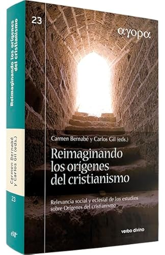 Stock image for REIMAGINANDO LOS ORGENES DEL CRISTIANISMO RELEVANCIA SOCIAL Y ECLESIAL DE LOS ESTUDIOS SOBRE ORGENES DEL CRISTIANISMO for sale by Zilis Select Books
