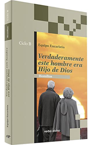 Imagen de archivo de Verdaderamente Este Hombre Era Hijo de Dios: Homilas Ciclo B a la venta por Hamelyn