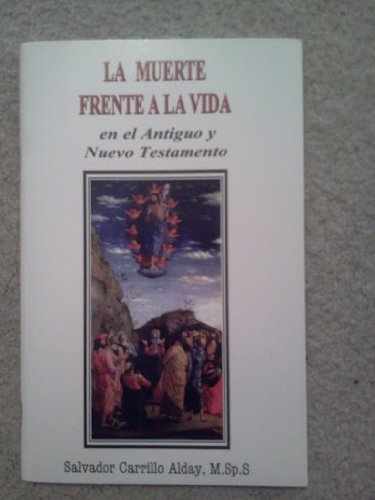 Imagen de archivo de La Muerte Frente a La Vida En El Antiguo Y Nuevo Testamento a la venta por Iridium_Books