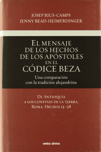 9788481699555: Mensaje De Los hechos de Los Apostoles E: Una comparacin con la tradicin alejandrina. De Antioqua a los confines de la tierra, Roma: Hechos 13–28 (Estudios Bblicos)