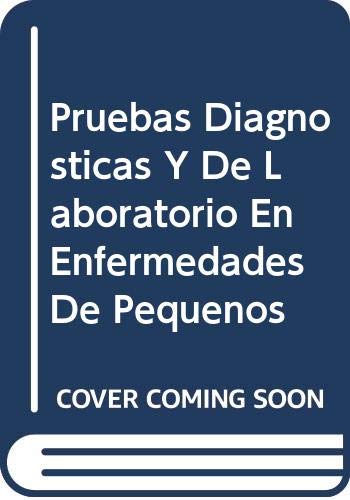 Imagen de archivo de Pruebas Diagnosticas Y De Laboratorio En Enfermedades De Pequenos (Spanish Edition) a la venta por dsmbooks