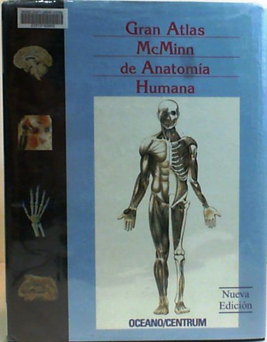 Gran Atlas McMinn De Anatomia Humana (Spanish Edition) (9788481743760) by Abrahams, Peter H.; Hutchings, Ralph T.; Marks, Steven C.; McMinn, R. M. H.