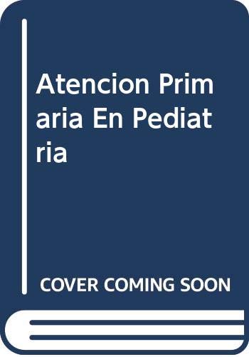 9788481744019: Atencion Primaria En Pediatria